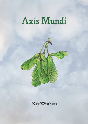 Axis Mundi book, by Kay Westhues